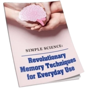 Bonus #1 Simple Science Revolutionary Memory Techniques for Everyday Use