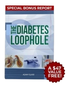 Bonus #1 The Diabetes Loophole ($47 Value)