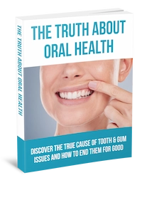 The Truth About Oral Health